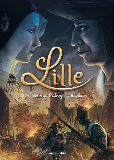 Couverture de Lille. Vol. 2. De l'empire des Habsbourg à la Révolution : de 1477 à 1789