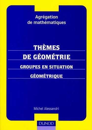 Couverture de Thèmes de géométrie : groupes en situation géométrique : agrégation de mathématiques
