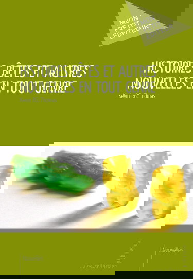 Histoires bêtes et autres nouvelles en tout genre