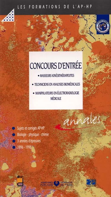 Concours d'admission aux formations : masseurs kinésithérapeutes, techniciens de laboratoires d'analyses médicales, manipulateurs en électroradiologie médicale : sujets et corrigés 1996-1998