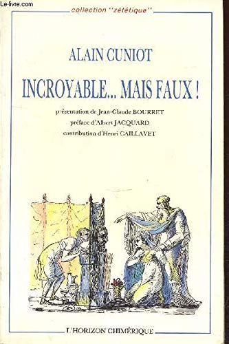 Incroyable... mais faux ! : essai critique sur l'obscurantisme moderne