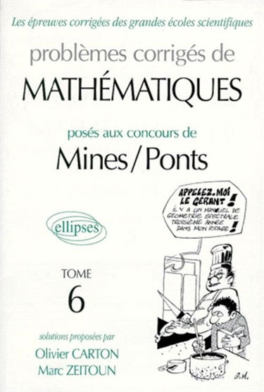 Problèmes corrigés de mathématiques posés aux concours de Mines-Ponts. Vol. 6