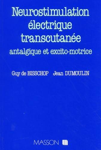 Neurostimulation électrique transcutanée antalgique et excito-motrice
