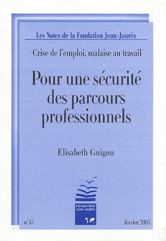 Crise de l'Emploi - Malaise au Travail : Pour une sécurité des parcours professionnels