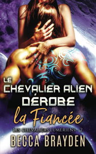 Le chevalier alien dérobe la fiancée