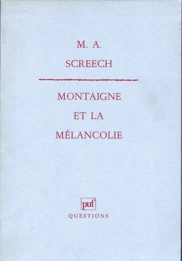 Montaigne et la mélancolie : la sagesse des Essais
