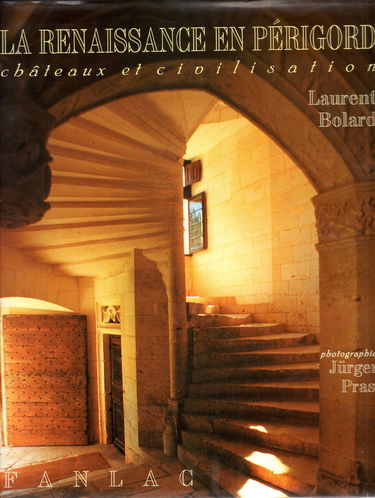 La Renaissance en Périgord : châteaux et civilisation