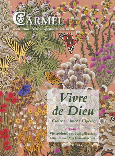 Carmel, n° 148. Vivre de Dieu : croire, aimer, espérer
