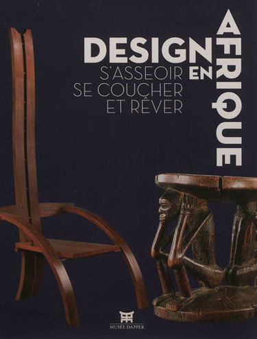 Design en Afrique : s'asseoir, se coucher et rêver : exposition, Paris, Musée Dapper, du 10 octobre 2012 au 14 juillet 2013