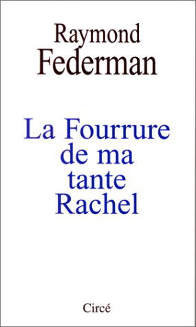 La fourrure de ma tante Rachel : roman improvisé en fourire