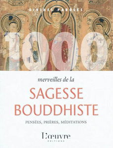 1.000 merveilles de la sagesse bouddhiste : pensées, prières, méditations