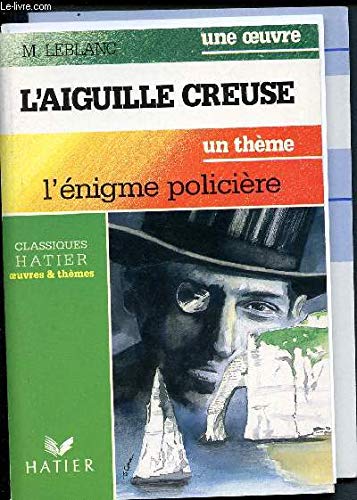 L'aiguille creuse. Un Thème : l'énigme policière : Sophocle, Poe, Exbrayat, San Antonio