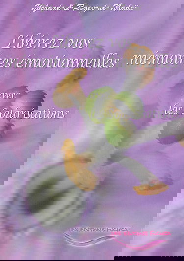 Libérez vos mémoires émotionnelles avec les solarisations