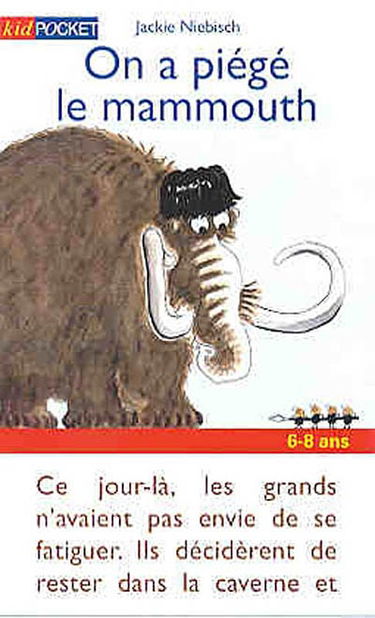 On a piégé le mammouth