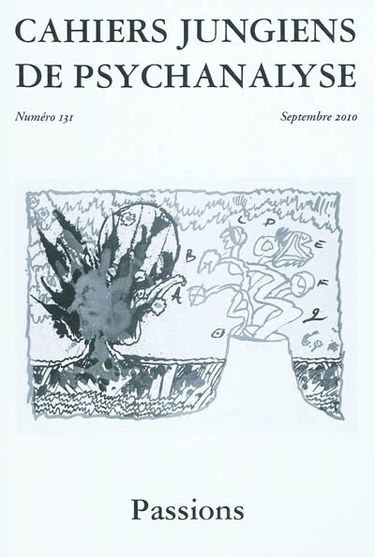 Cahiers jungiens de psychanalyse, n° 131. Passions