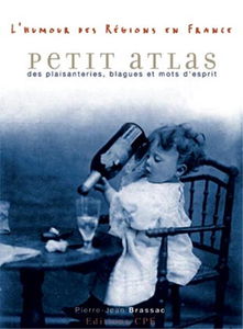 Humour des régions de France : petit atlas des plaisanteries, blagues et mots d'esprit