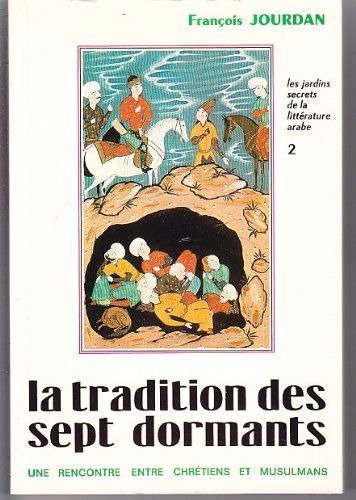 Couverture de La tradition des "sept dormants" / une rencontre entre chretiens et musulmans