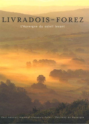 Livradois-Forez, l'Auvergne du soleil levant