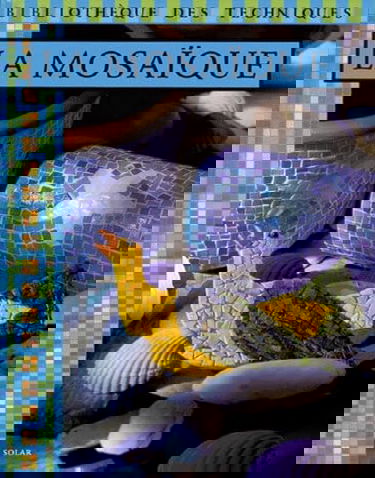 La mosaïque : bibliothèque des techniques