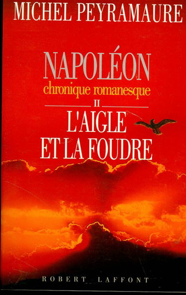 Napoléon. Vol. 2. L'Aigle et la foudre
