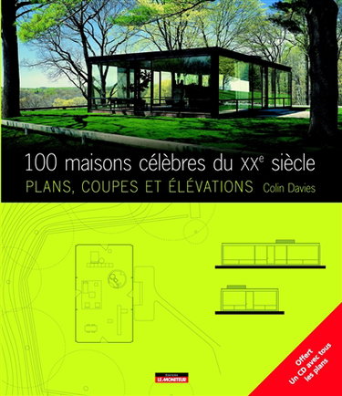 100 maisons célèbres du XXe siècle : plans, coupes et élévations