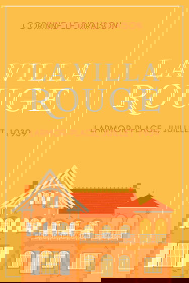 La Villa Rouge: Larmor-Plage, juillet 1939