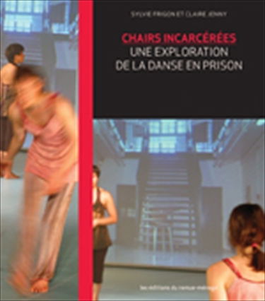 Chairs incarcérées : une exploration de la danse en prison