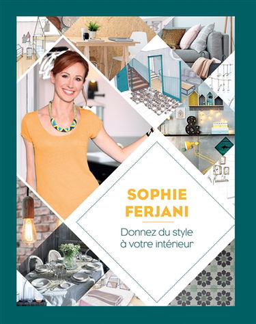 Sophie Ferjani : donnez du style à votre intérieur