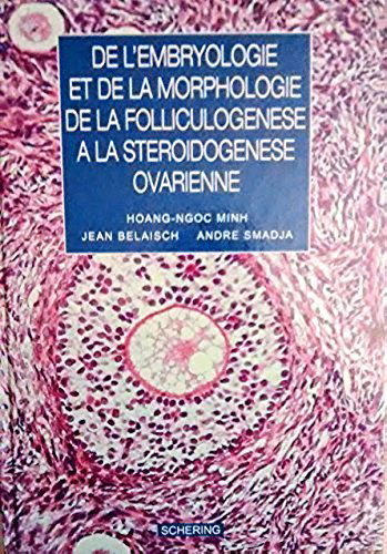De l'embryologie et de la morphologie, de la folliculogenèse à la stéroidogenèse ovarienne