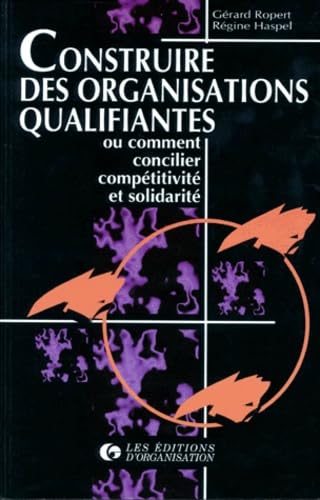 Construire des organisations qualifiantes ou Comment concilier compétitivité et solidarité