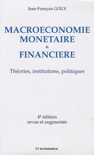 Macroéconomie monétaire & financière : théories, institutions, politiques