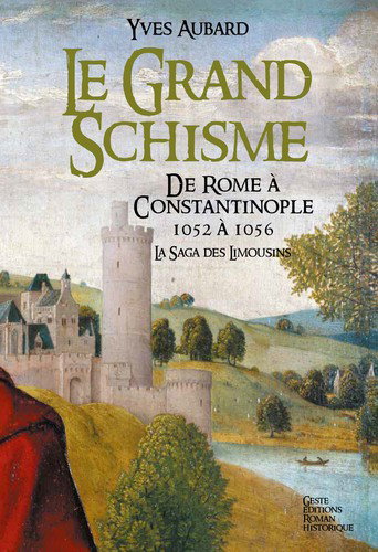 Couverture de La saga des Limousins. Vol. 10. Le grand schisme : de Rome à Constantinople (1052-1056)