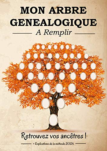 Mon Arbre Généalogique à remplir: Livre généalogique à compléter afin de retrouver ses ancêtres sur 8 générations | Notice explicative et méthode ... la recherche de l'histoire de votre famille !