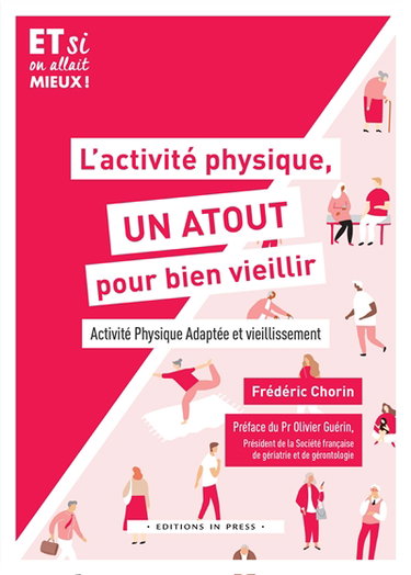Couverture de L'activité physique, un atout pour bien vieillir : activité physique adaptée et vieillissement