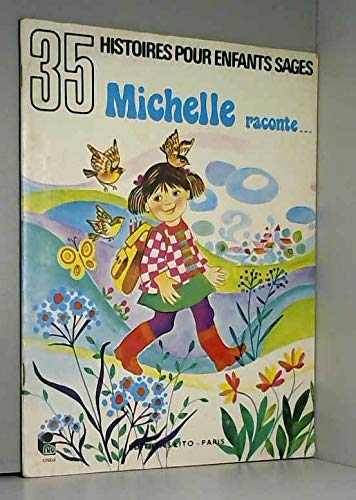 Michelle raconte … 35 histoires pour enfants sages