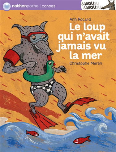 Garou-Garou. Le loup qui n'avait jamais vu la mer