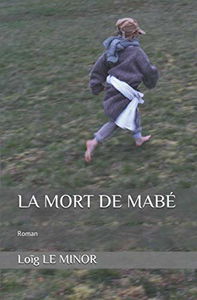 LA MORT DE MABÉ: Roman Editions du Kappellenbaum