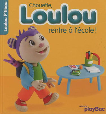 Chouette, Loulou rentre à l'école !