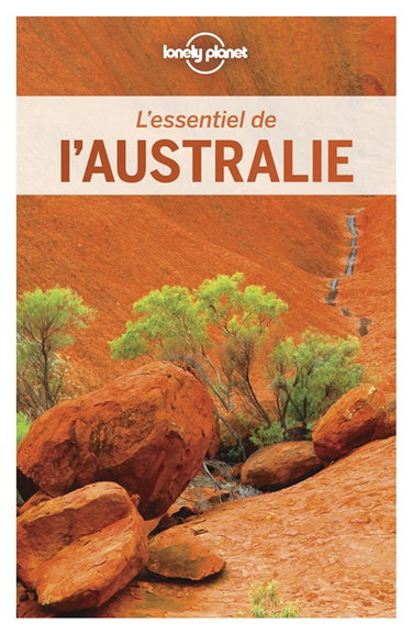 Couverture de L'essentiel de l'Australie : pour découvrir le meilleur de l'Australie