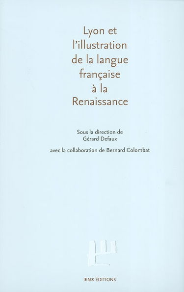 Lyon et l'illustration de la langue française à la Renaissance