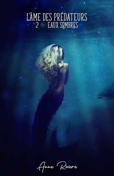 L'Ame des prédateurs, tome 2 : Eaux sombres