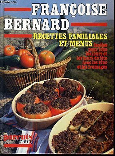 RECETTES FAMILIALES EN MENUS faciles pour tous les jours et les jours de fêtes avec les vins et les fromages