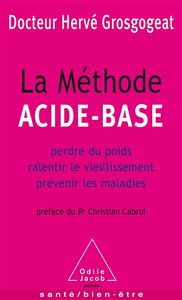 La méthode acide-base : perdre du poids, ralentir le vieillissement, prévenir les maladies
