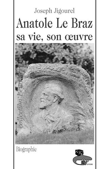 Anatole Le Braz, sa vie, son oeuvre