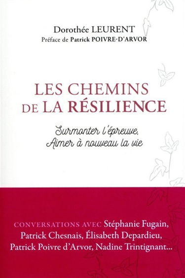 Les chemins de la résilience : surmonter l'épreuve, aimer à nouveau la vie