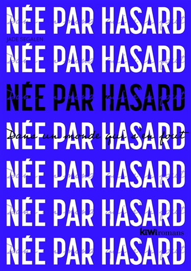 Née par hasard dans un monde qui s'en fout
