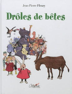 Drôles de bêtes... : drôles de gens