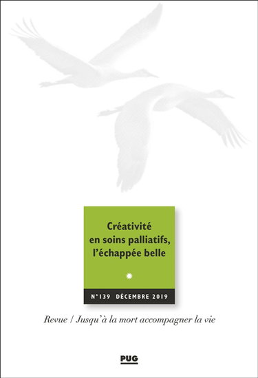 Jusqu'à la mort accompagner la vie, n° 139. Créativité en soins palliatifs, l'échappée belle