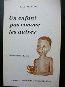 Un enfant pas comme les autres: Contes du pays Kabye
