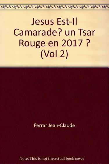 Jésus est-il camarade ? - un tsar rouge en 2017 ?: Vol. deuxième